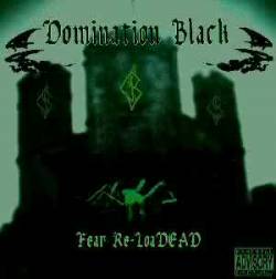 Domination Black : Fear Re Loaded